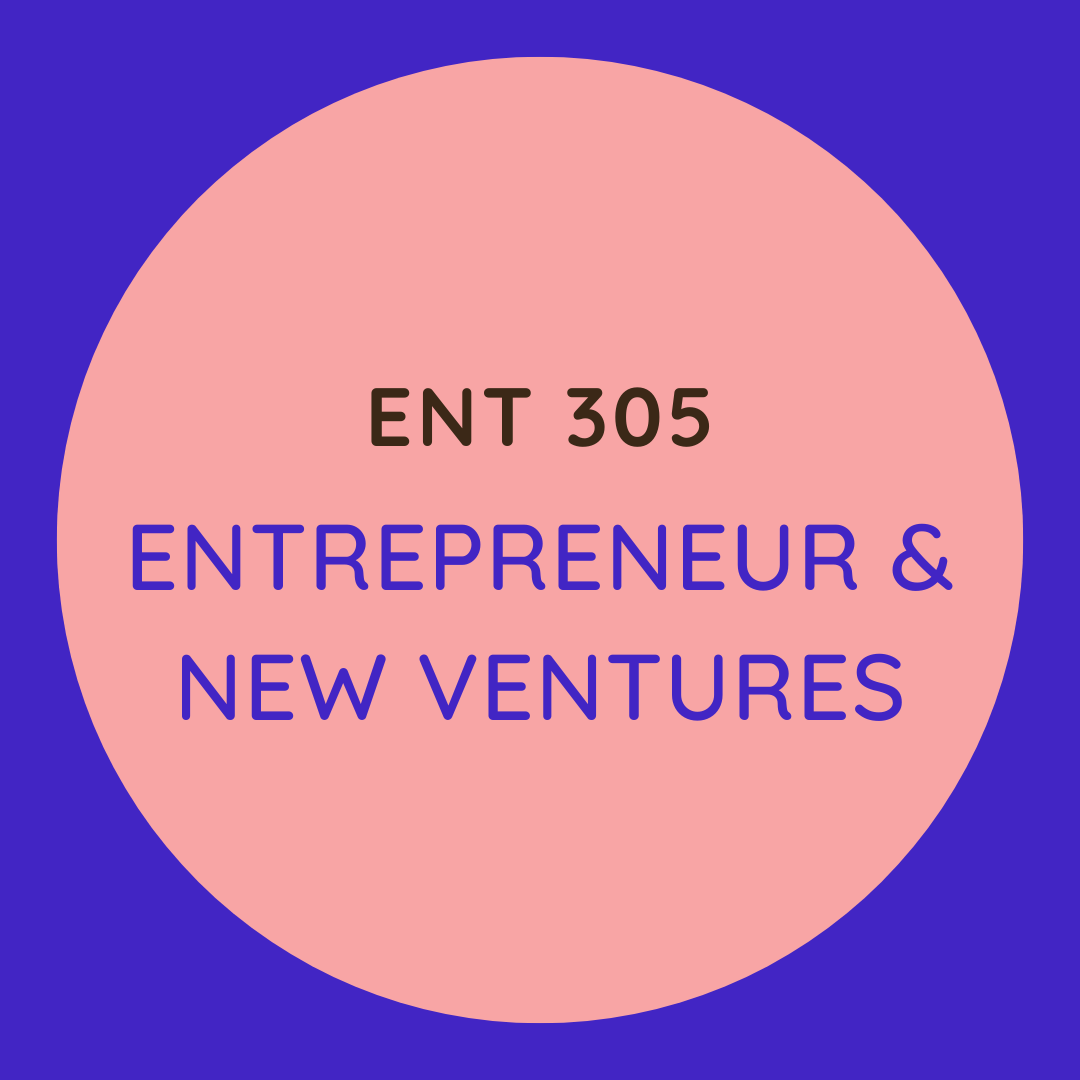 ENT	305	Entrepreneur & New Ventures