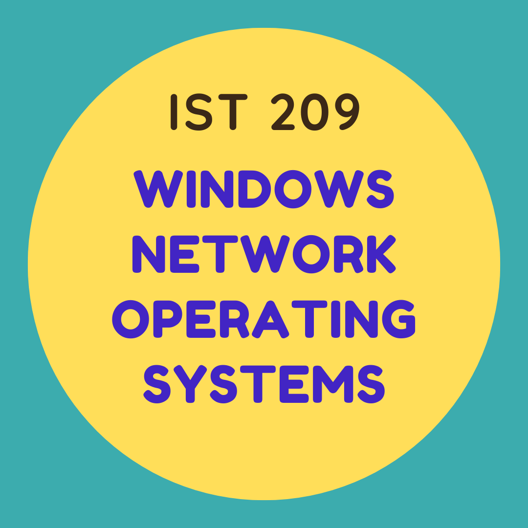 IST 209 Windows Network Operating Systems