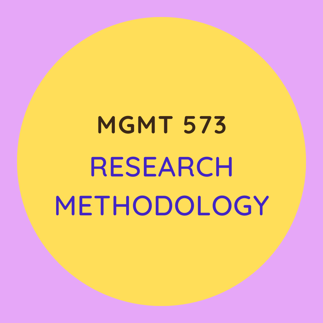 MGMT 573 Research Methodology