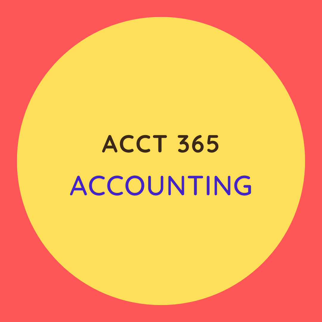 Accounting - ACCT 365
