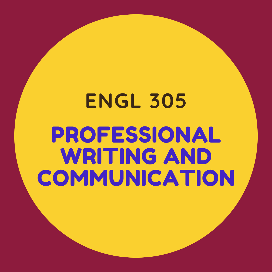 ENGL 305 Professional Writing and Communication