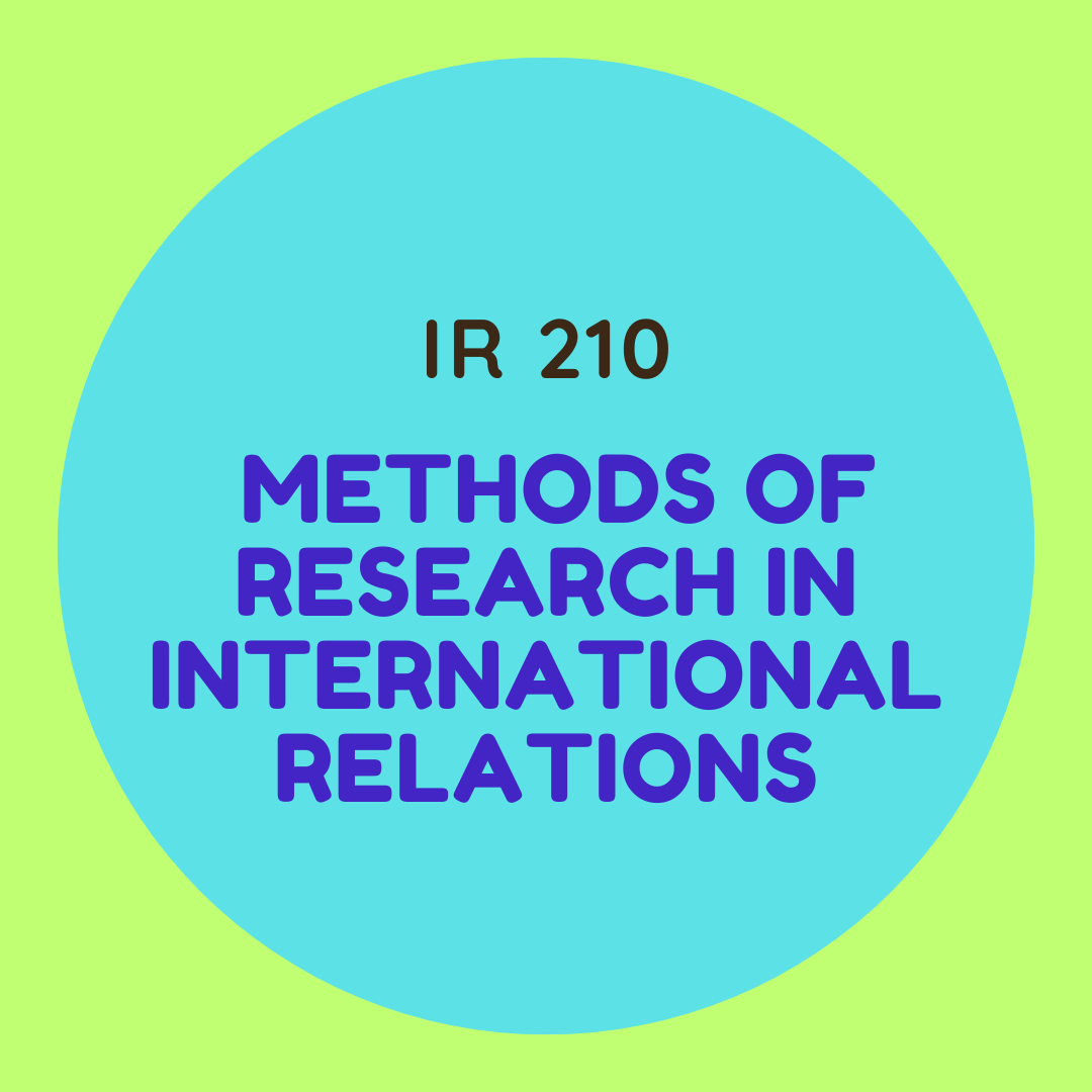 IR 210  Methods of Research in International Relations