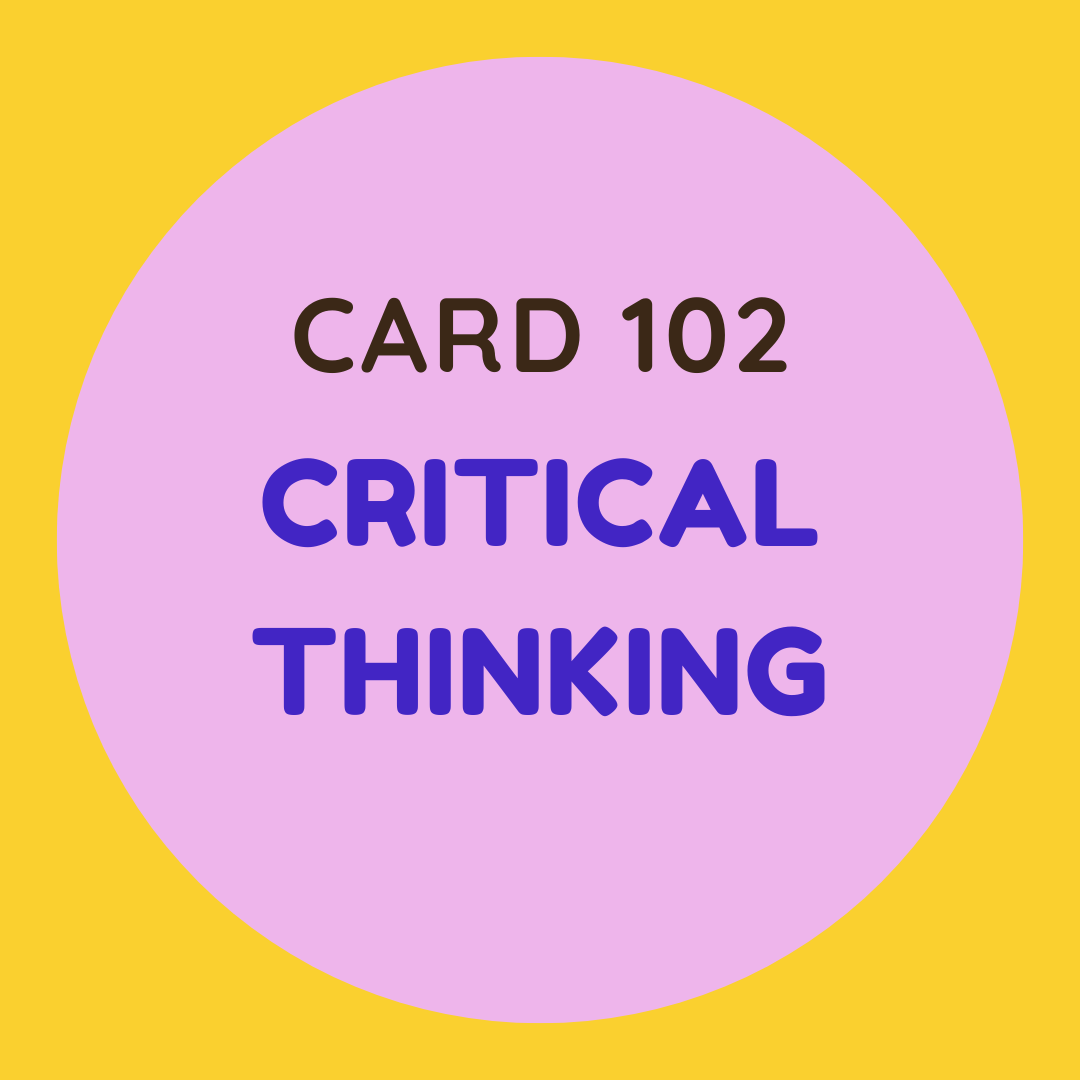 CARD 102 Critical Thinking