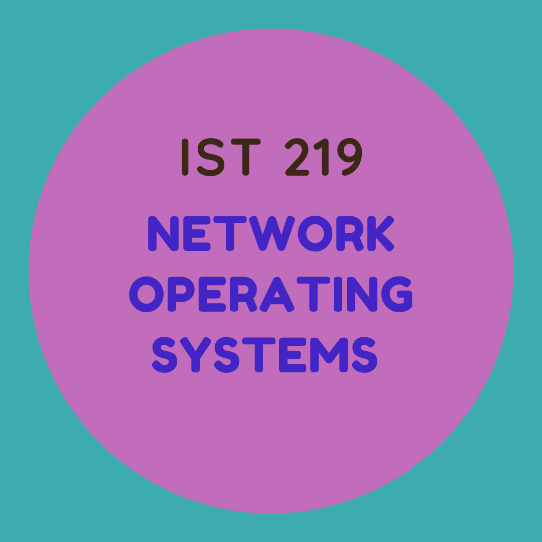 IST 219 Network Operating Systems