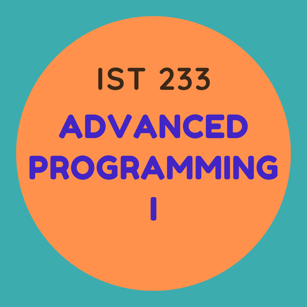 IST 233 Advanced Programming I