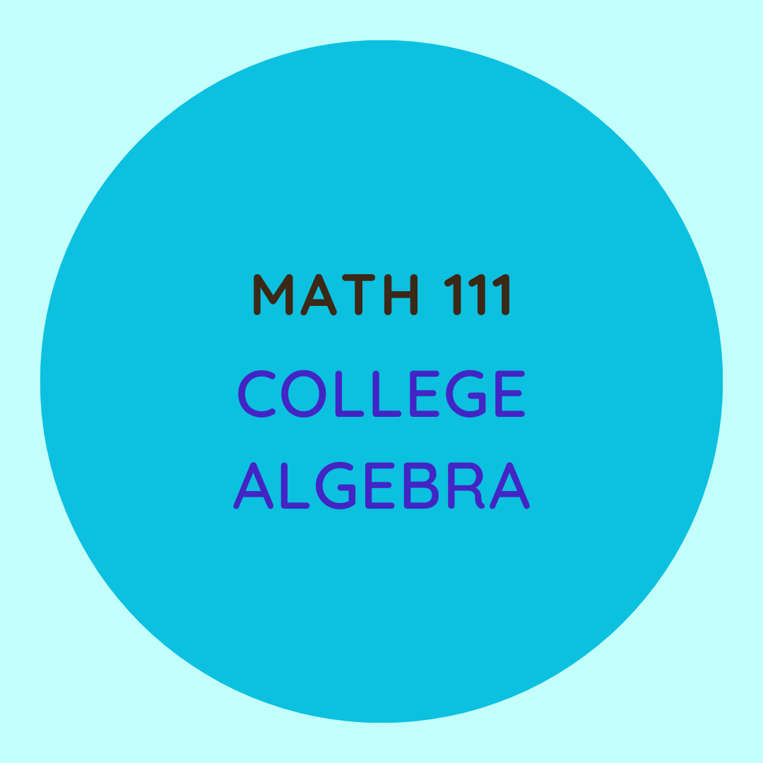 MATH 111 College Algebra