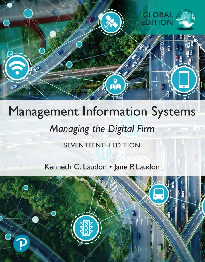 Management Information Systems: Managing the Digital Firm - PRINT