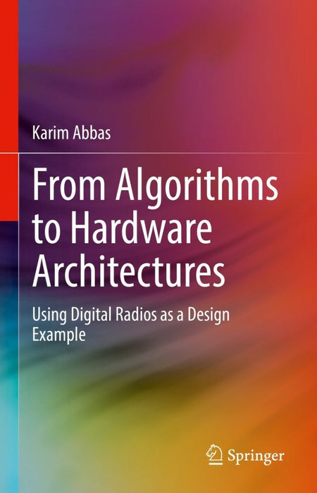 From Algorithms to Hardware Architectures: Using Digital Radios as a Design Example