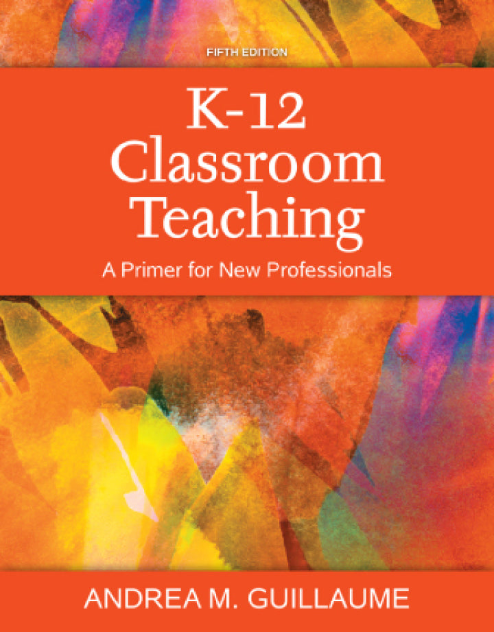 K-12 Classroom Teaching: A Primer for New Professionals, Pearson eText