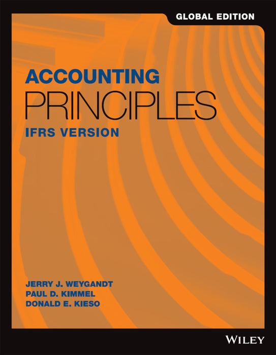 Accounting Principles: IFRS Version, Global Edition, 1st Edition