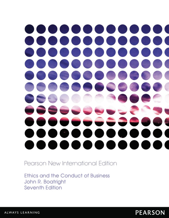 Ethics and the Conduct of Business, Pearson New International Edition, 7e (eBook)