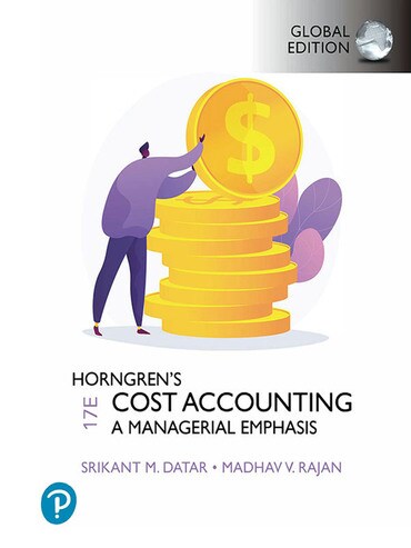 Horngren's Cost Accounting: A Managerial Emphasis, Global Edition - MyLab Accounting with Pearson eText, 17e