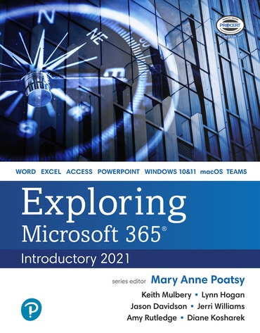 Exploring Microsoft 365: 2021 Edition (MyLab IT NextGen with Pearson eText)