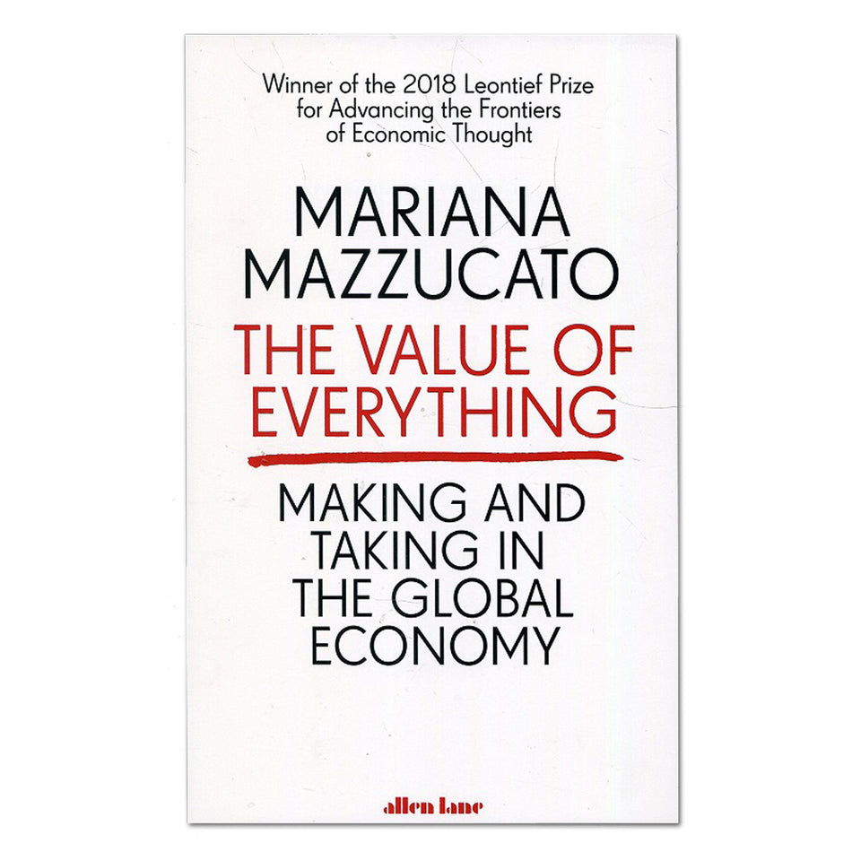 The Value Of Everything: Making And Taking In The Global Economy